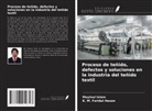 K. M. Faridul Hasan, Moyinul Islam - Proceso de teñido, defectos y soluciones en la industria del teñido textil