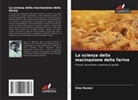 Sina Rezaei - La scienza della macinazione della farina