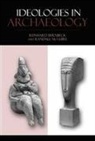 Reinhard Bernbeck, Randall H Mcguire - Ideologies in Archaeology
