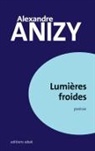 Alexandre Anizy, Editions-Abak Abak - Lumières froides