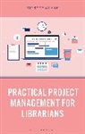 Kirsten Clark - Practical Project Management for Librarians