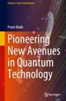 Pravir Malik - Pioneering New Avenues in Quantum Technology