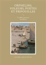 Louis Butin, Augustin Roussette - Orphelins, voleurs, poètes et fripouilles