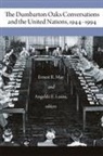 Angeliki E Laiou, Ernest R May - The Dumbarton Oaks Conversations and the United Nations, 1944-1994