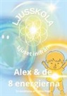 Emma Frost - Ljusskola, Alex och de 8 energierna