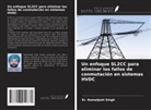 Er. Kamaljeet Singh - Un enfoque SL2CC para eliminar los fallos de conmutación en sistemas HVDC