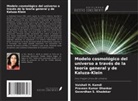 Praveen Kumar Dhankar, Vaishali H. Kamdi, Goverdhan S. Khadekar - Modelo cosmológico del universo a través de la teoría general y de Kaluza-Klein