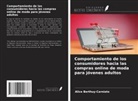 Alice Berthuy-Carniato - Comportamiento de los consumidores hacia las compras online de moda para jóvenes adultos