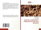 Mohamed Ayeb, Youssef Ayeb, Mohamed BENECHBLI - SUIVI DE LA PRESSION ET PERMEACTIVITÉ DES SOLS ARGILEUX