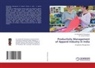 Dr. Umesh M. Bhushi, Umesh M. Bhushi, Dr Shrreshail M. Pharsiyawar, Shrreshail M. Pharsiyawar - Productivity Management of Apparel Industry in India