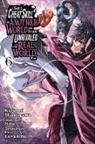 Sheldon Drzka, Rein Kuwashima, Miku, Miku Miku, Kazuomi Minatogawa, Arbash Mughal - I Got a Cheat Skill in Another World and Became Unrivaled in the Real World, Too, Vol. 6 (manga)