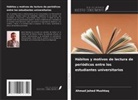Ahmad Jahed Mushtaq - Hábitos y motivos de lectura de periódicos entre los estudiantes universitarios