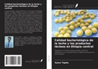 Eyasu Tigabu - Calidad bacteriológica de la leche y los productos lácteos en Etiopía central