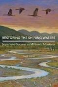 David Brooks - Restoring the Shining Waters Superfund Success At Milltown, Montana
