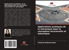 Fatemeh Delkhosh Jalali - Applications pratiques de la mécanique dans la conception structurelle et mécanique
