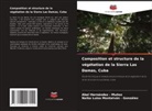Abel Hernandez - Muñoz, Naika Luisa Montalván - González - Composition et structure de la végétation de la Sierra Las Damas, Cuba