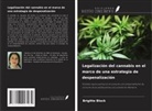 Brigitte Block - Legalización del cannabis en el marco de una estrategia de despenalización
