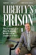 Christine Graf,  Graf Christine, Randall Liberty - Liberty's Prison - The Inmate's Son Who Radically Reformed an American Prison