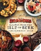 Erik Burnham, Burnham Erik, Daytona Danielsen - DreamWorks Dragons: Recipes from the Isle of Berk [Official Cookbook]