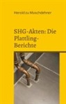 Herold Zu Moschdehner - SHG-Akten: Die Plattling-Berichte
