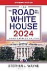 Stephen J Wayne, Wayne Stephen J. - The Road to the White House 2024