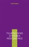 Poul Ferland - Tilværelsens stræben mod sin fred
