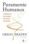 Gregg Braden - Puramente Humanos