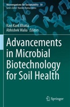 Ravi Kant Bhatia, Ravi Kant Bhatia, Walia, Abhishek Walia - Advancements in Microbial Biotechnology for Soil Health