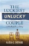 Alicia Shepard, Alicia C Shepard, Shepard Alicia C. - The Luckiest Unlucky Couple