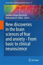 Jennifer Urbano Blackford, Mohammed R. Milad, R Milad, Jennifer Urbano Blackford - New discoveries in the brain sciences of fear and anxiety - From basic to clinical neuroscience