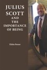 Elisha Renne - Julius Scott and the Importance of Being