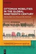 Belgin Turan Özkaya, Zandi-Sayek, Sibel Zandi-Sayek - Ottoman Mobilities in the Global Nineteenth Century