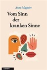 Anne Maguire - Vom Sinn der kranken Sinne