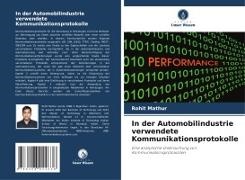 Rohit Mathur - In der Automobilindustrie verwendete Kommunikationsprotokolle Eine analytische Untersuchung von Kommunikationsprotokollen. DE