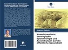 Angesom Hadush - Kamelbrucellose: Serologische Epidemiologie und Auswirkungen auf die öffentliche Gesundheit