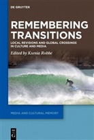 Ksenia Robbe - Remembering Transitions
