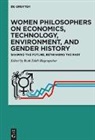 Ruth Edith Hagengruber, Ruth Edith Hagengruber - Women Philosophers on Economics, Technology, Environment, and Gender History