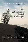 Alain Badiou, Badiou Alain, Bruno Bosteels - The Adventure of French Philosophy