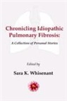 Sara Whisenant - Chronicling Idiopathic Pulmonary Fibrosis