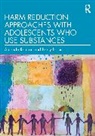 Barry Lessin, Amanda Reiman - Harm Reduction Approaches with Adolescents Who Use Substances