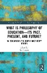 Liz (The University of Hong Kong Jackson, Jackson Liz - What Is Philosophy of Educationits Past, Present, and Future?