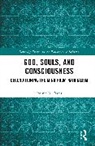 Farris Joshua R. - God, Souls, and Consciousness