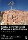 Francesca Blanc, Juan E. Cabrera, Giancarlo Cotella - Spatial Governance and Planning in Latin America