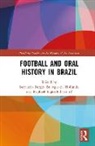 Bernardo Buarque de Hollanda, Raphael Rajão Ribeiro - Football and Oral History in Brazil
