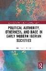 Jean-Frédéric Schaub, Jean-Frederic (Ehess Schaub - Political Authority, Otherness, and Race in Early Modern Iberian