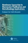 Ankita Mazumder, Dwaipayan Sen, Dwaipayan Mazumder Sen - Membrane Separation in Wastewater Purification and Biotechnology