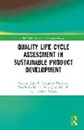Bożena Gajdzik, Bozena Wolniak Gajdzik, Remigiusz Gawlik, Andrzej Pacana, Dominika Siwiec, Radosław Wolniak - Quality Life Cycle Assessment in Sustainable Product Development