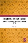 Arjun Nair - Interpreting Ibn ?Arabi