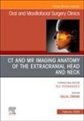 Galal Omami - CT and MR Imaging Anatomy of the Extracranial Head and Neck, An Issue of Oral and Maxillofacial Surgery Clinics of North America: Volume 38-1