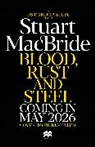Stuart MacBride, MacBride Stuart - Blood, Rust and Steel